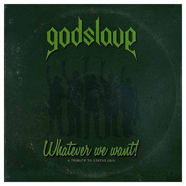 GODSLAVE - Whatever We Want!