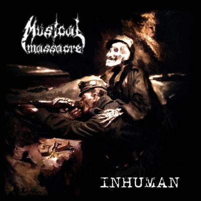 MUSICAL MASSACRE - Inhuman