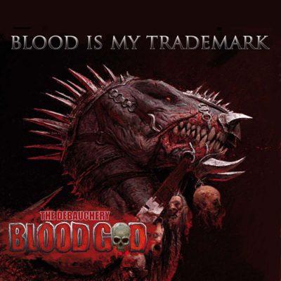 BLOOD GOD - Blood Is My Trademark