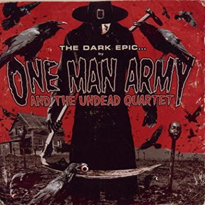 ONE MAN ARMY & THE UNDEAD QUARTET - The Dark Epic...