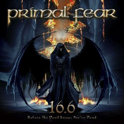 PRIMAL FEAR - 16.6 – Before The Devil Knows You're Dead