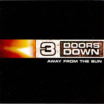 3 DOORS DOWN - Away From The Sun
