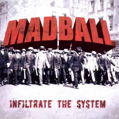MADBALL - Infiltrate The System
