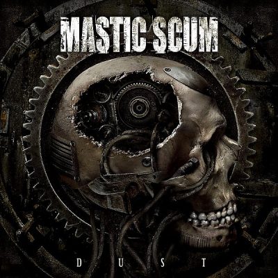 MASTIC SCUM - Dust