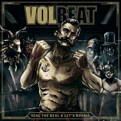 VOLBEAT - Seal The Deal & Let´s Boogie